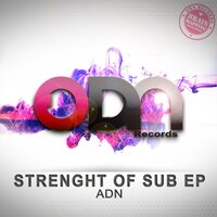 Strenght Of Sub - ADN