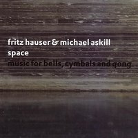 Space: 10 - Fritz Hauser & Michael Askill & Michael Askill & Fritz Hauser