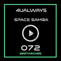 Space Samba - 4UALWAYS