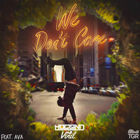 We Don't Care - Hogland & VINIL & Ava