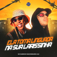 ELA TOMA LINGUADA NA SUA LARISSINHA - MC GUIZINHO NIAZI & Noguera Dj & CLUB DA DZ7