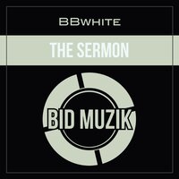 The Sermon - BBwhite
