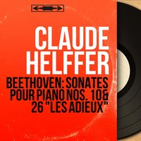 Sonate pour piano No. 26 in E-Flat Major, Op. 81a "Les adieux": III. Das Wiedersehen. Vivacissimamente - Claude Helffer & Ludwig van Beethoven