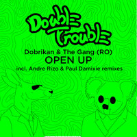Open Up - Dobrikan & The Gang (Ro) & Paul Damixie