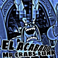 EL ACABADO MR CRABS FUNK - 1NZZiDENT & RONVXER & G2 Bemò Label