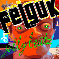 Jelly Jam - Felguk