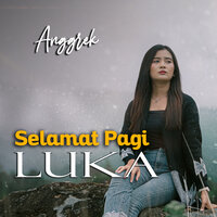 Selamat Pagi Luka - Anggrek