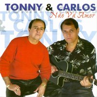 Eu Te Amo Meu Estado - Tonny & Carlos