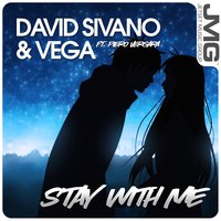 Stay with Me - David Sivano & VEGA & Piero Vergara