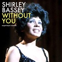 You'll Never Walk Alone - Shirley Bassey