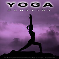 Music For Meditation - Yoga Music & 1 Hour Yoga Music & Yoga Playlist