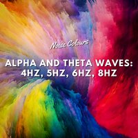 Alpha and Theta Waves: 8Hz 5 - Noise Colours
