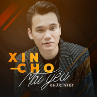 Xin Cho Mãi Yêu - Khac Viet