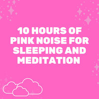 Pink Noise for Sleeping and Meditation, Pt. 37 (Continuous Loop No Fade) - White Noise Radiance & The Pink Noise & Pink Noise for Meditation and Inner Peace