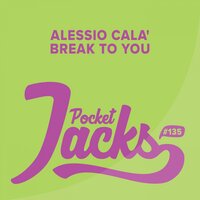 Break To You - Alessio Cala'