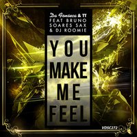 You Make Me Feel - Bruno Soares Sax & Dj Roomie & Da Fonseca & tee tea