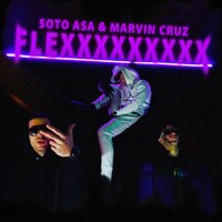 FLEXXXXXXXXX - Soto Asa