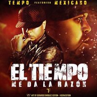 El Tiempo Me da la Razón - Tempo & Mexicano 777
