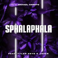 Sphalaphala - Michael knights & Tyler Keys & Jstar
