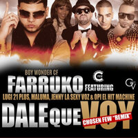 Dale Que Voy - Farruko & Maluma & Jenny "La Sexy Voz" & Opi & Luigi 21+ & Boy Wonder CF