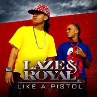 Like a Pistol - Laze