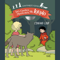 L'enfant-loup, Pt. 7 - Bénédicte Lécroart & Jean-François Kieffer & Les Amis De Tous Les Enfants Du Monde