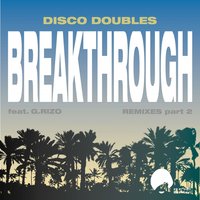 Breakthrough - Disco Doubles & G.Rizo & A Copycat