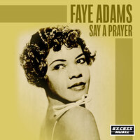 You Ain't Been True To Me - Faye Adams