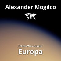 Europa Galilean Moon of Jupiter - Alexander Mogilco