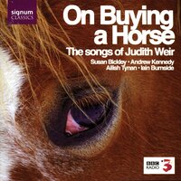 Standchen (Judith Weir) - Susan Bickley & Andrew Kennedy & Ailish Tynan & Iain Burnside