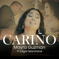 Cariño - Mayra Guzmán & edgar marchand