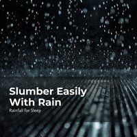 Lulling Rain Showers - Rainfall For Sleep & Rain Man Sounds & Rain Shower