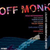 Well, You Needn't - Oğuz Büyükberber & Tobias Klein & Tolga Tüzün & Çağlayan Yıldız & Can Kozlu