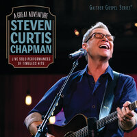 Be Still And Know - Steven Curtis Chapman