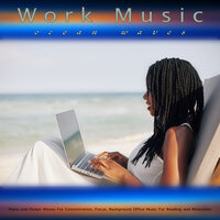 Concentration - Work Music & Focus & Work & Deep Focus