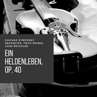 Ein Heldenleben, Op. 40: The Hero's Adversaries - Chicago Symphony Orchestra & Fritz Reiner & John Weichler & Рихард Штраус