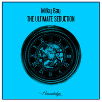The Ultimate Seduction - Milky Bay & Nu Ground Foundation