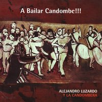 "Tafiés" La Fiesta de Mi Gente - Alejandro Luzardo & La Candombera