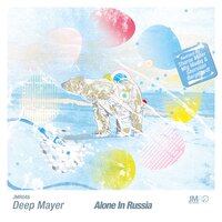 Alone In Russia - Deep Mayer