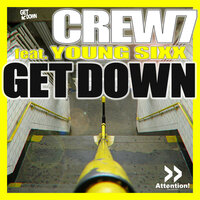 Get Down - Crew 7 & Young Sixx