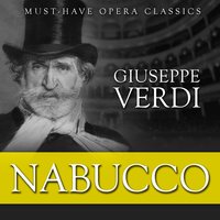 Nabucco, Act III: Nabuccos Aria and Chorus - "Dio di Giuda" - Джузеппе Верди & Hungarian State Opera Orchestra & Lajos Miller & Ferenc Nagy & Hungarian State Opera Chorus