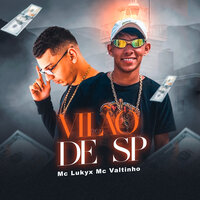 Vilao de Sp - Mc Lukyx & mc valtinho