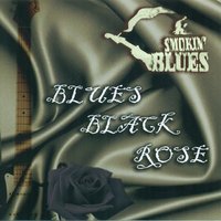 Blues Black Rose - Smokin´ Blues