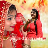 gunthi deri nisani me - Mosam Singer