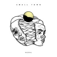 Small Town - MadReal