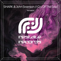 Cry Of The Soul - Shark & John Swanson