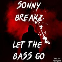 Let the Bass Go - Sonny Breakz & Odeed