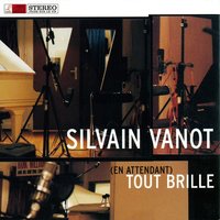 L'instant Que Je Guette - Silvain Vanot