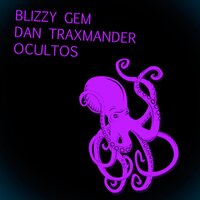Ocultos - Blizzy Gem & Dan Traxmander