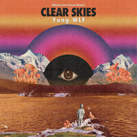 Clear Skies - Yung WLF